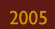 Skip to 2005