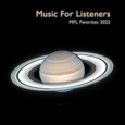 Music For Listeners - MFL Favorites 2022